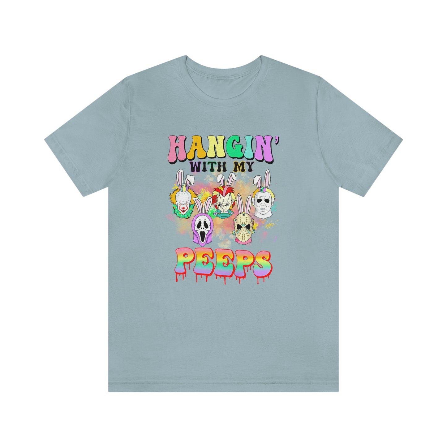 "Hangin' with my Peeps" Colorful Tee - Unisex Shirt