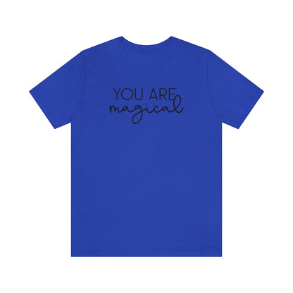 "You are Magical" Ophelia Witch Beautifully Unique Tee - Unisex Shirt
