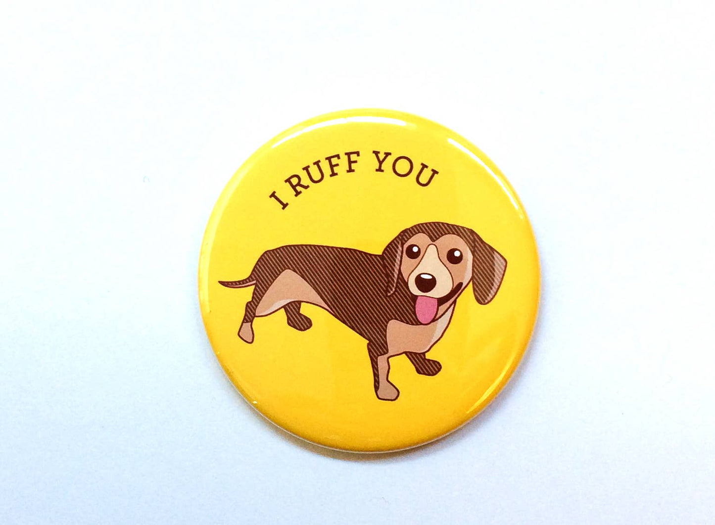 I Ruff You Dachshund Dog Pin