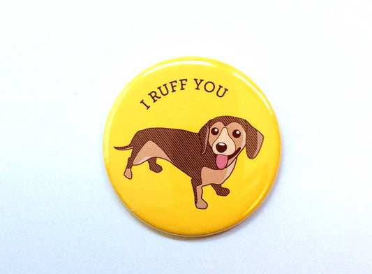 I Ruff You Dachshund Dog Pin