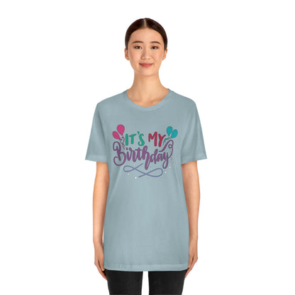 "It's My Birthday" Tee - Unisex Shirt