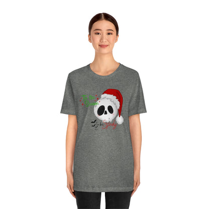 "Tis the Season to be Spooky'" Skull Santa Christmas Tee - Unisex Shirt