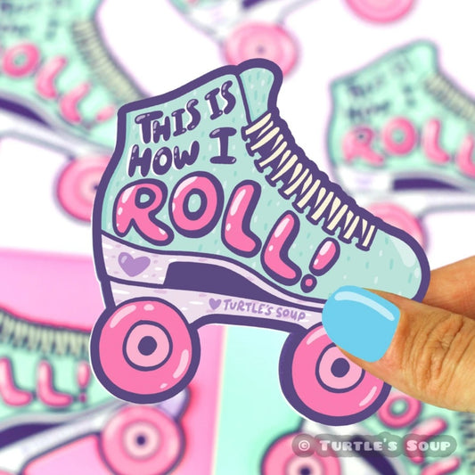 "This is How I Roll" Skate Vinyl Sticker (Turtle's Soup)