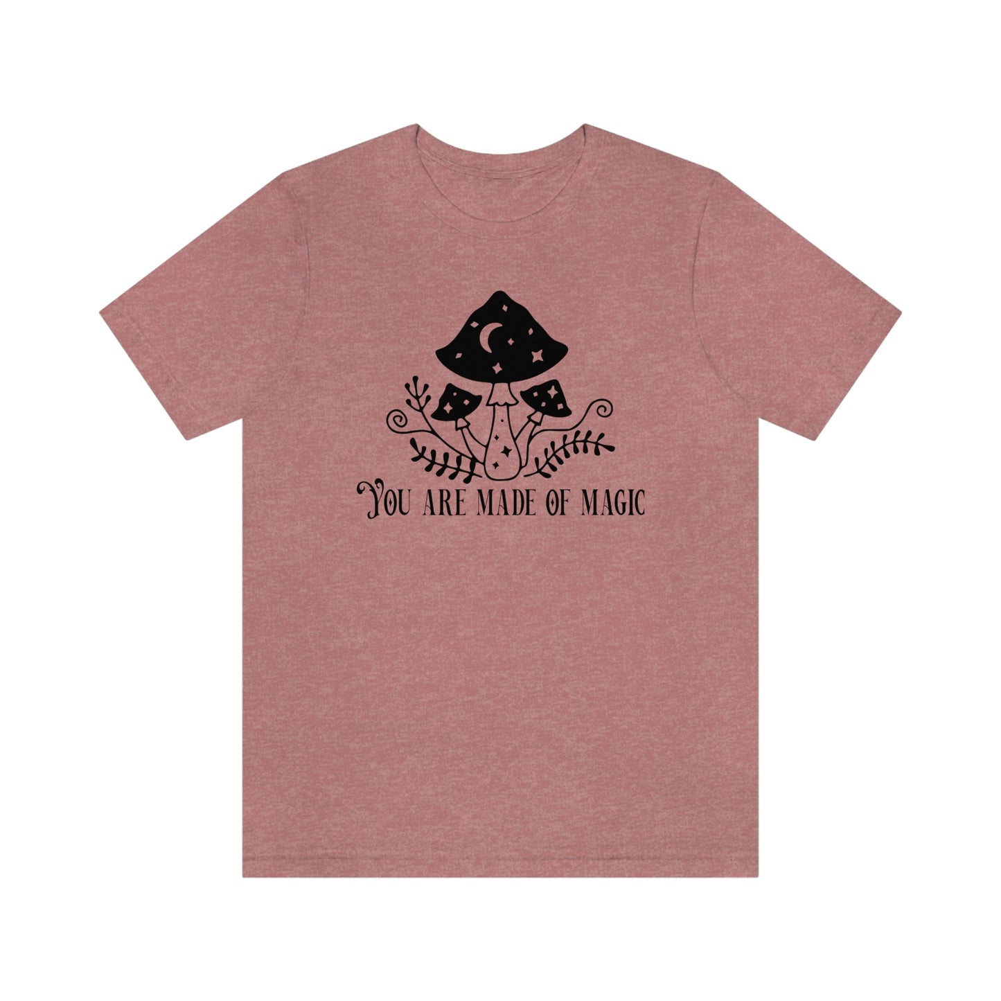 "You are Made of Magic" Witchy Mushrooms Tee - Unisex Shirt