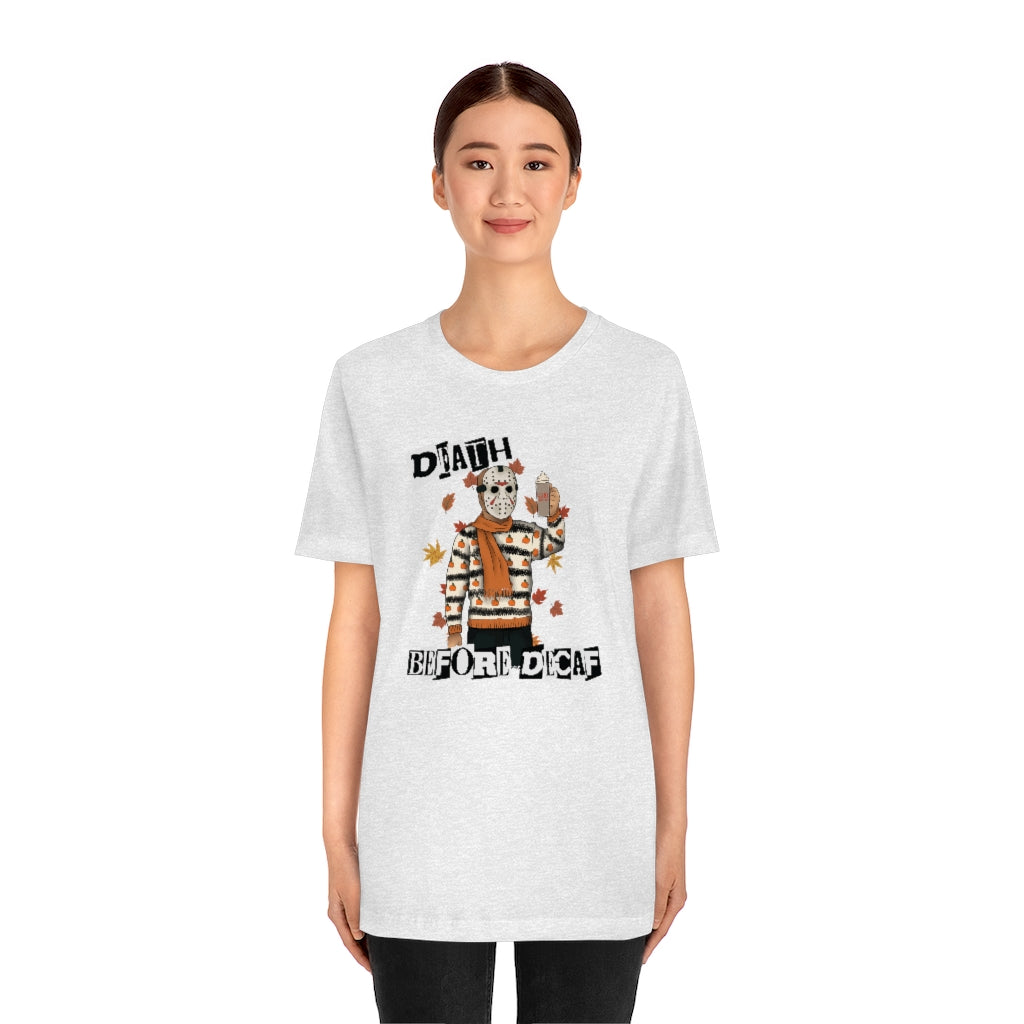 "Death Before Decaf" Horror Jason Tee - Unisex Shirt