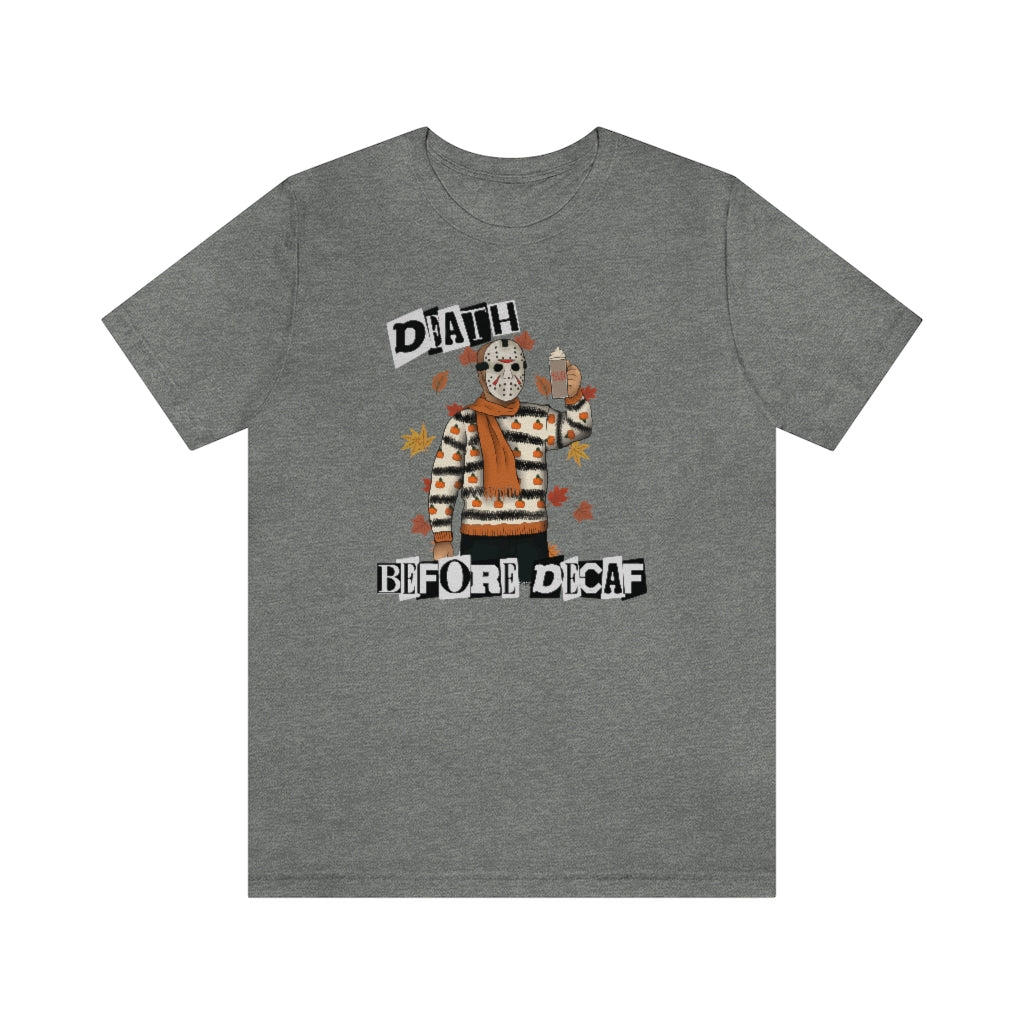 "Death Before Decaf" Horror Jason Tee - Unisex Shirt