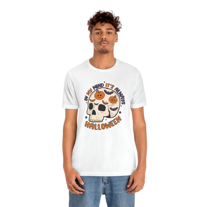 "Always Halloween" Skull Tee - Unisex Shirt