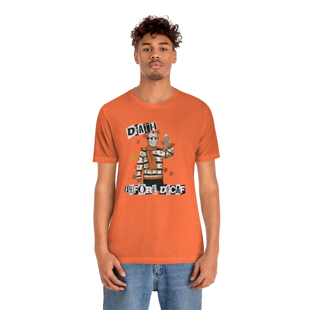 "Death Before Decaf" Horror Jason Tee - Unisex Shirt