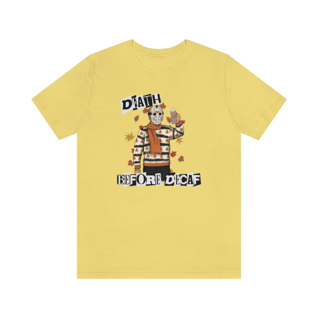 "Death Before Decaf" Horror Jason Tee - Unisex Shirt