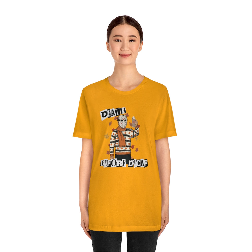 "Death Before Decaf" Horror Jason Tee - Unisex Shirt