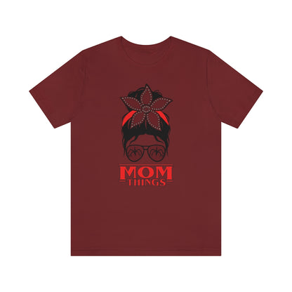 "Mom Things" Demogorgon  Tee - Unisex Shirt