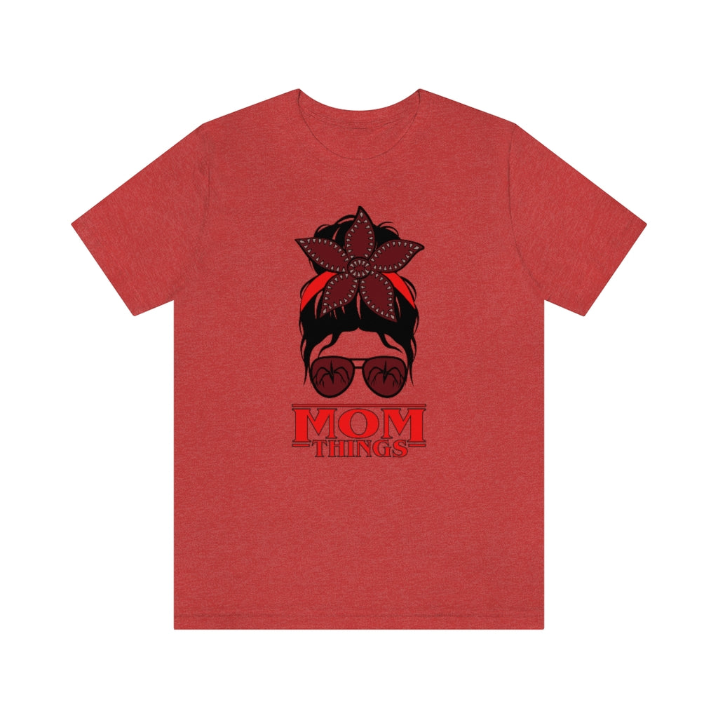 "Mom Things" Demogorgon  Tee - Unisex Shirt