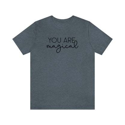 "You are Magical" Ophelia Witch Beautifully Unique Tee - Unisex Shirt