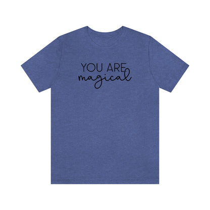 "You are Magical" Ophelia Witch Beautifully Unique Tee - Unisex Shirt
