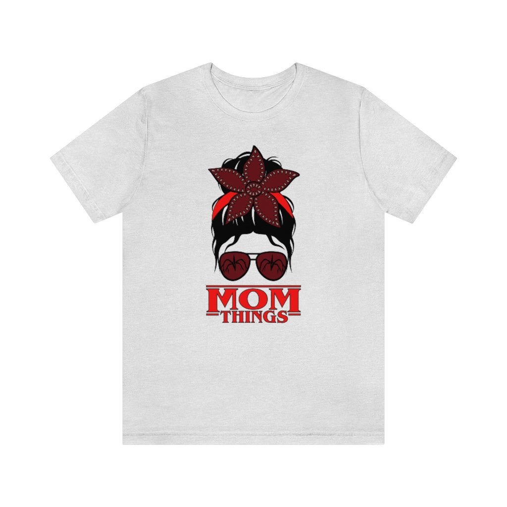 "Mom Things" Demogorgon  Tee - Unisex Shirt