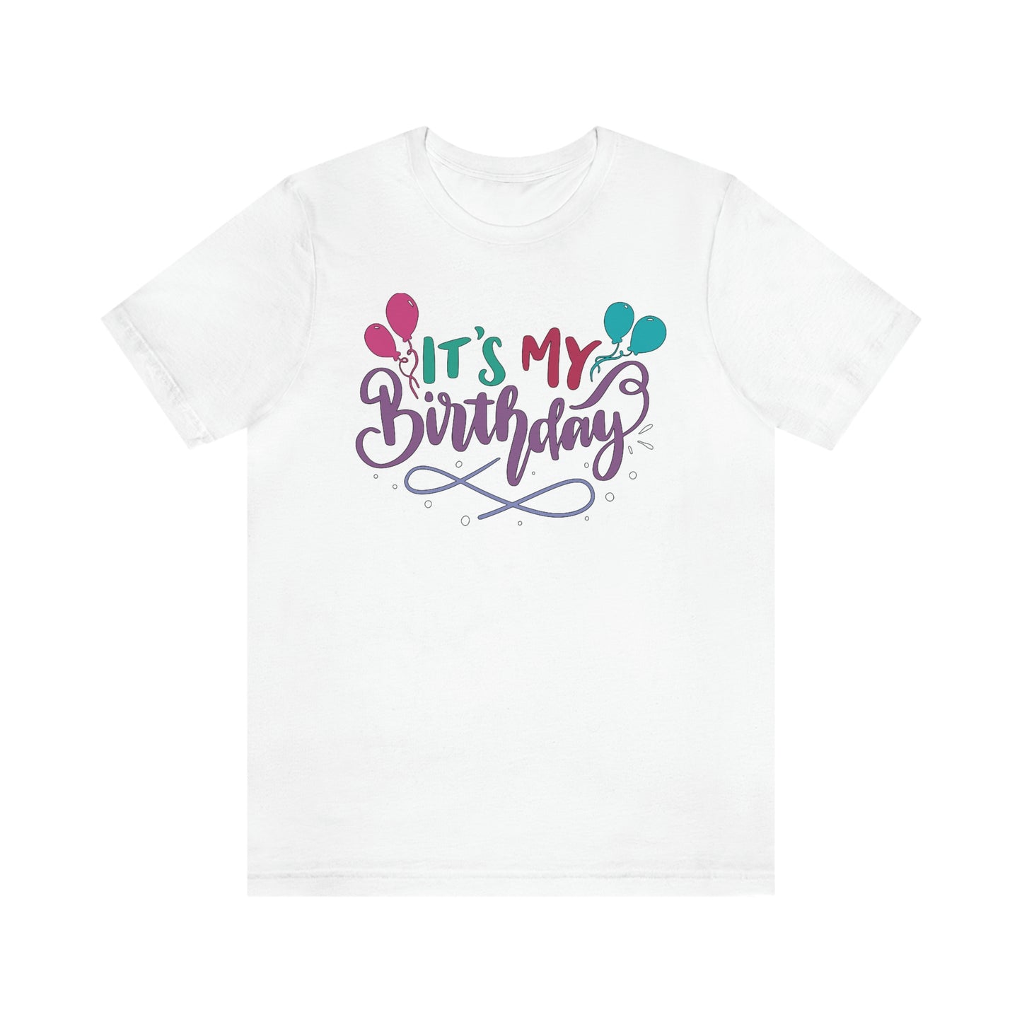 "It's My Birthday" Tee - Unisex Shirt