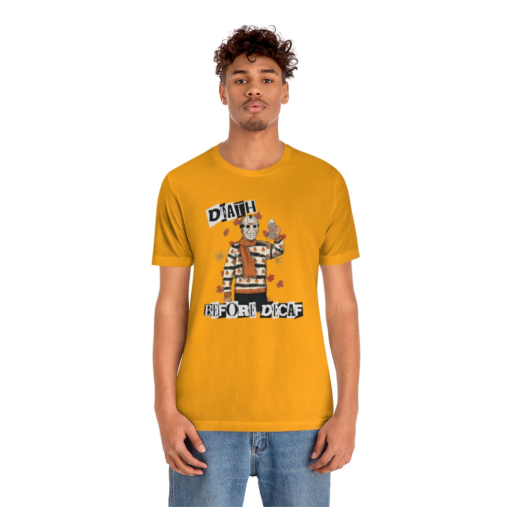 "Death Before Decaf" Horror Jason Tee - Unisex Shirt