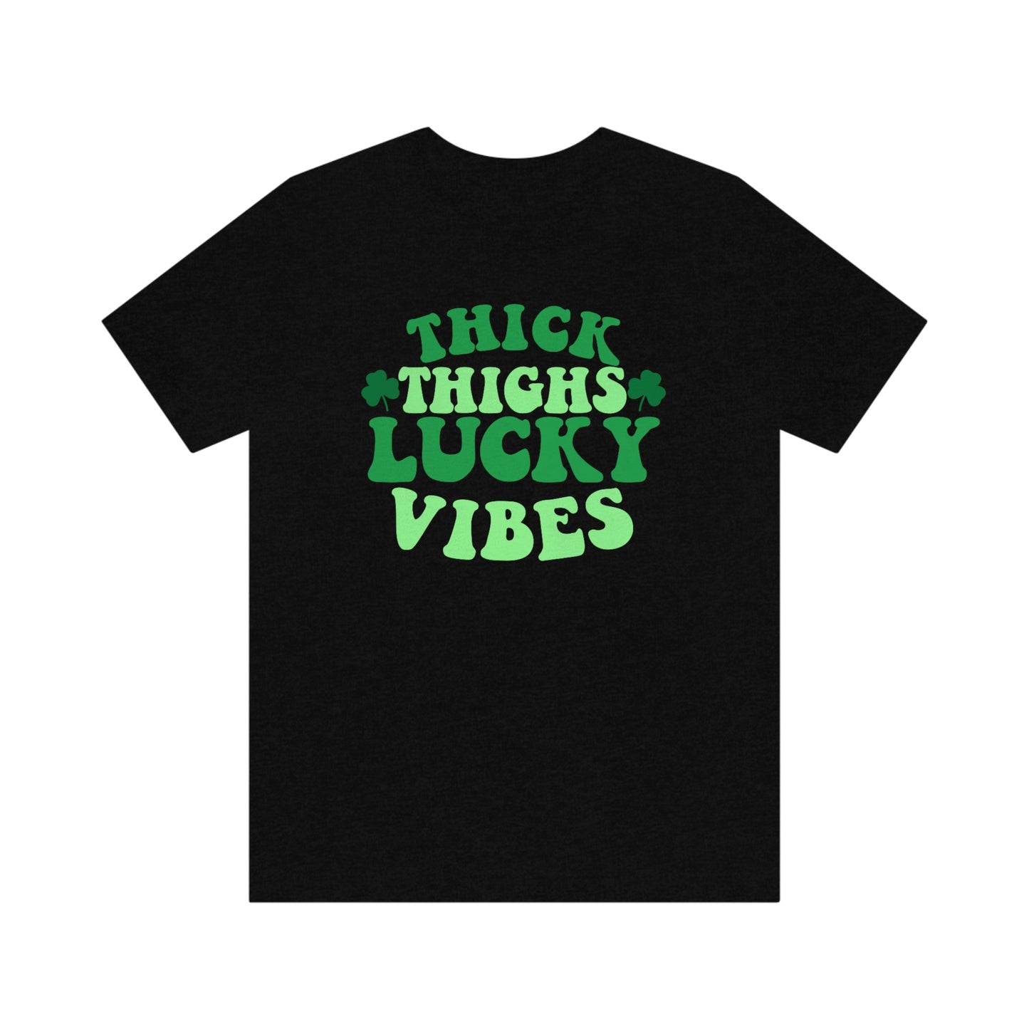 "Thick Thighs Lucky Vibes" Tee - Unisex Shirt