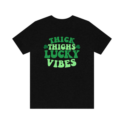 "Thick Thighs Lucky Vibes" Tee - Unisex Shirt