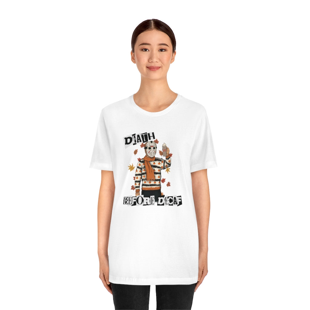 "Death Before Decaf" Horror Jason Tee - Unisex Shirt