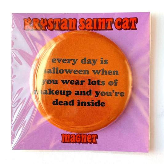 "Halloween is Every Day Magnet" Orange (Krystan Saint Cat)