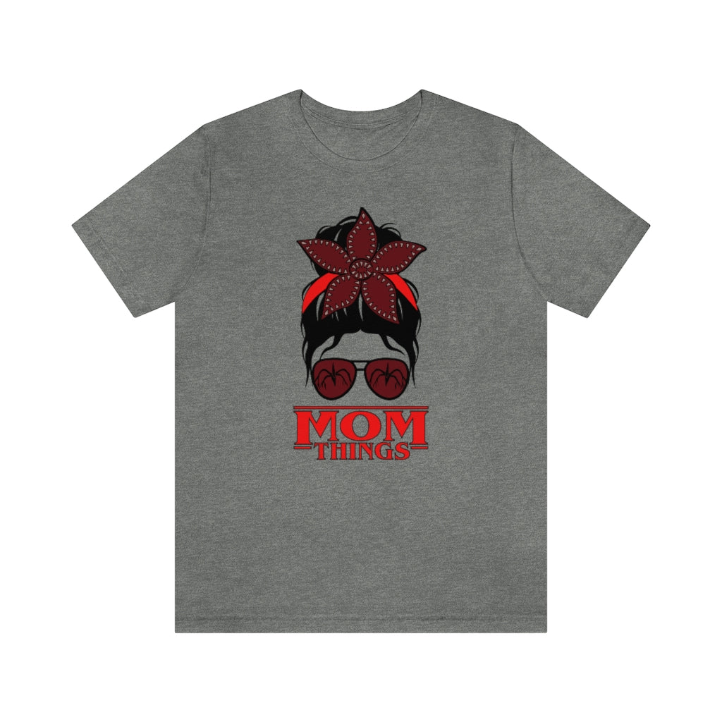 "Mom Things" Demogorgon  Tee - Unisex Shirt