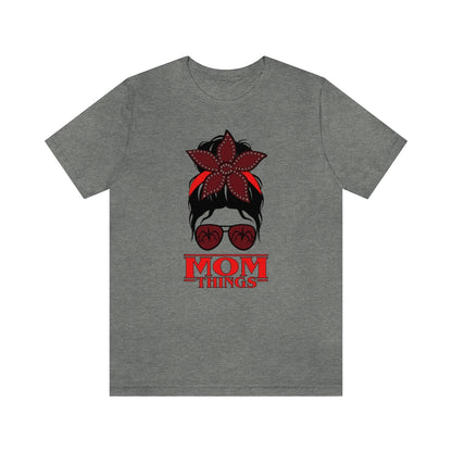 "Mom Things" Demogorgon  Tee - Unisex Shirt