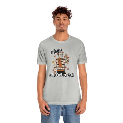 "Death Before Decaf" Horror Jason Tee - Unisex Shirt