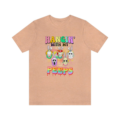 "Hangin' with my Peeps" Colorful Tee - Unisex Shirt
