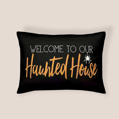 Welcome to Our Haunted House Pillow