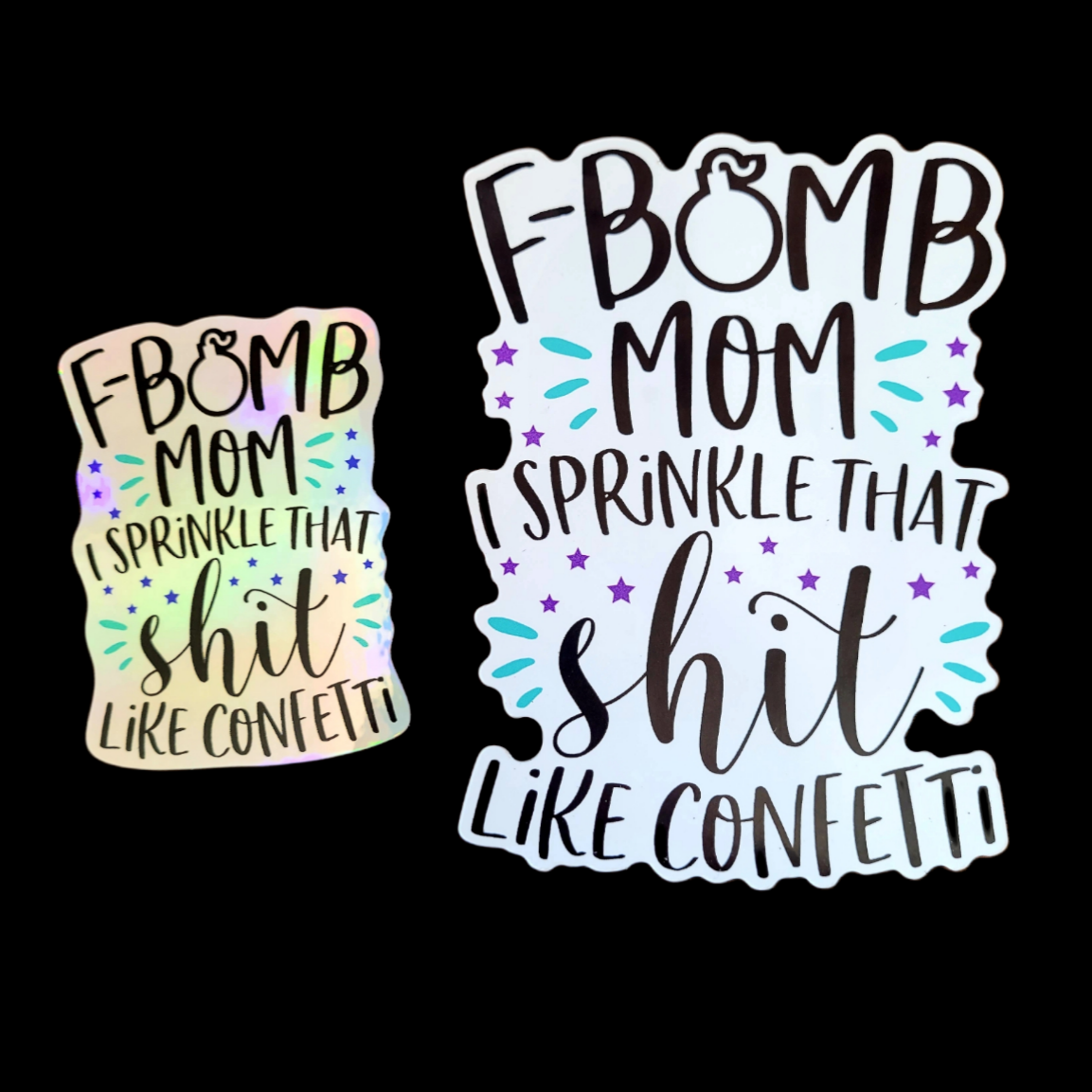 "F Bomb Mom" Sprinkle That Sh*t Like Confetti - Car Magnet