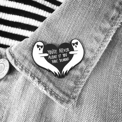 "You're Never Alone If You Have Demons" Gothic Ghost Enamel Pin
