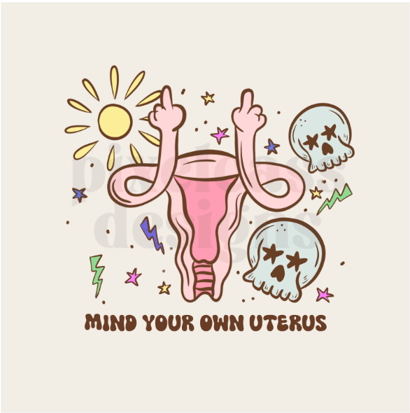 Sun And Skull "Mind Your Own Uterus" Tee - Unisex Shirt