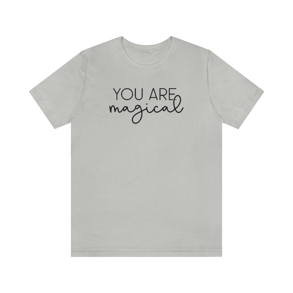 "You are Magical" Ophelia Witch Beautifully Unique Tee - Unisex Shirt