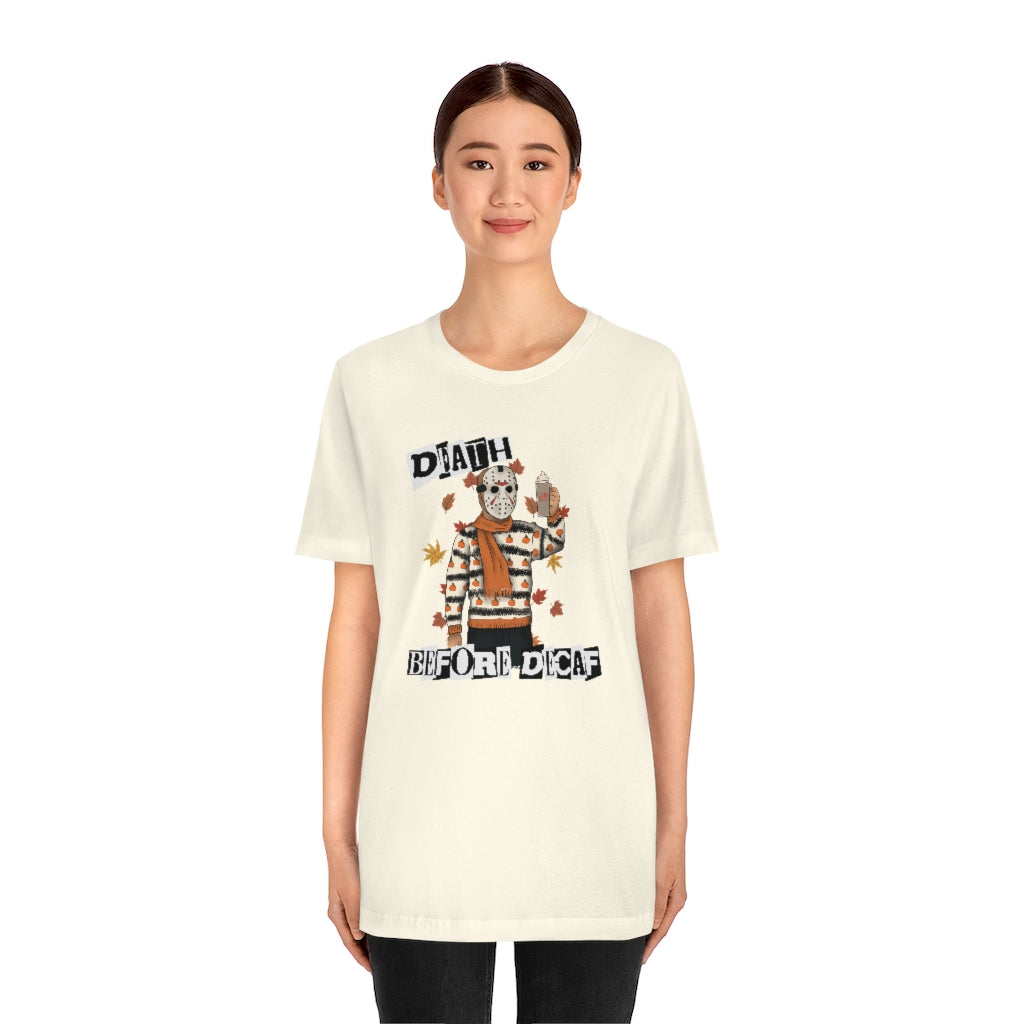 "Death Before Decaf" Horror Jason Tee - Unisex Shirt