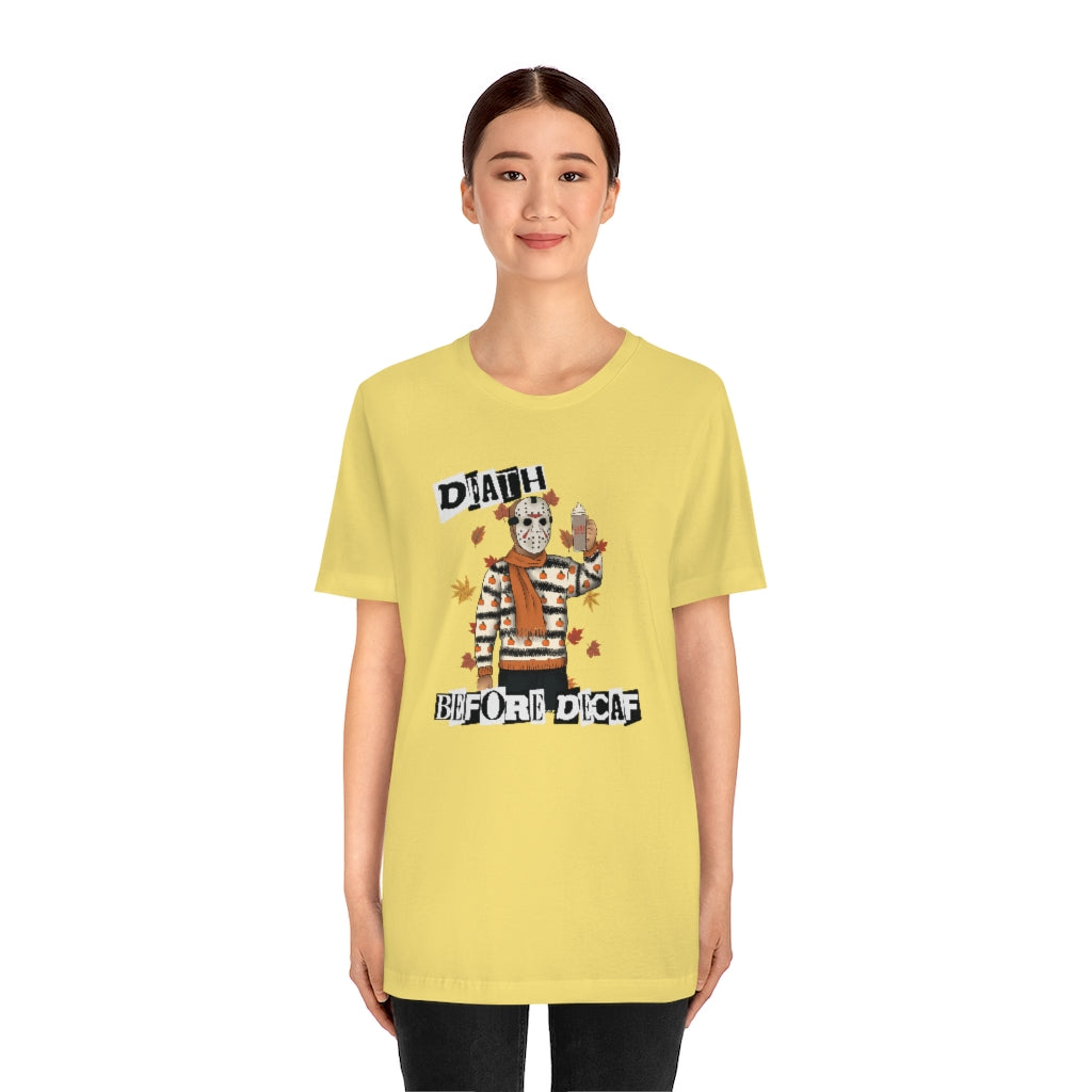 "Death Before Decaf" Horror Jason Tee - Unisex Shirt