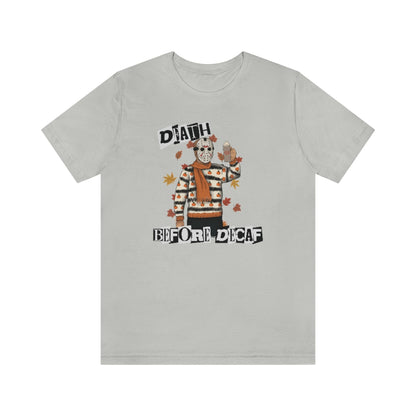 "Death Before Decaf" Horror Jason Tee - Unisex Shirt