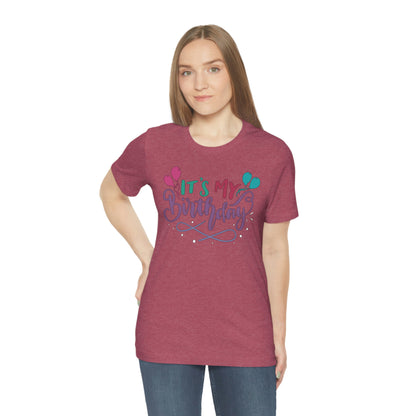 "It's My Birthday" Tee - Unisex Shirt