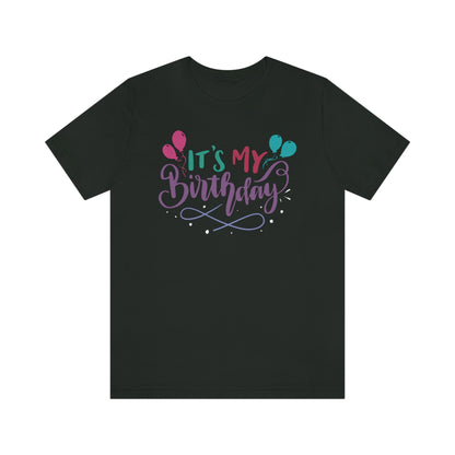 "It's My Birthday" Tee - Unisex Shirt