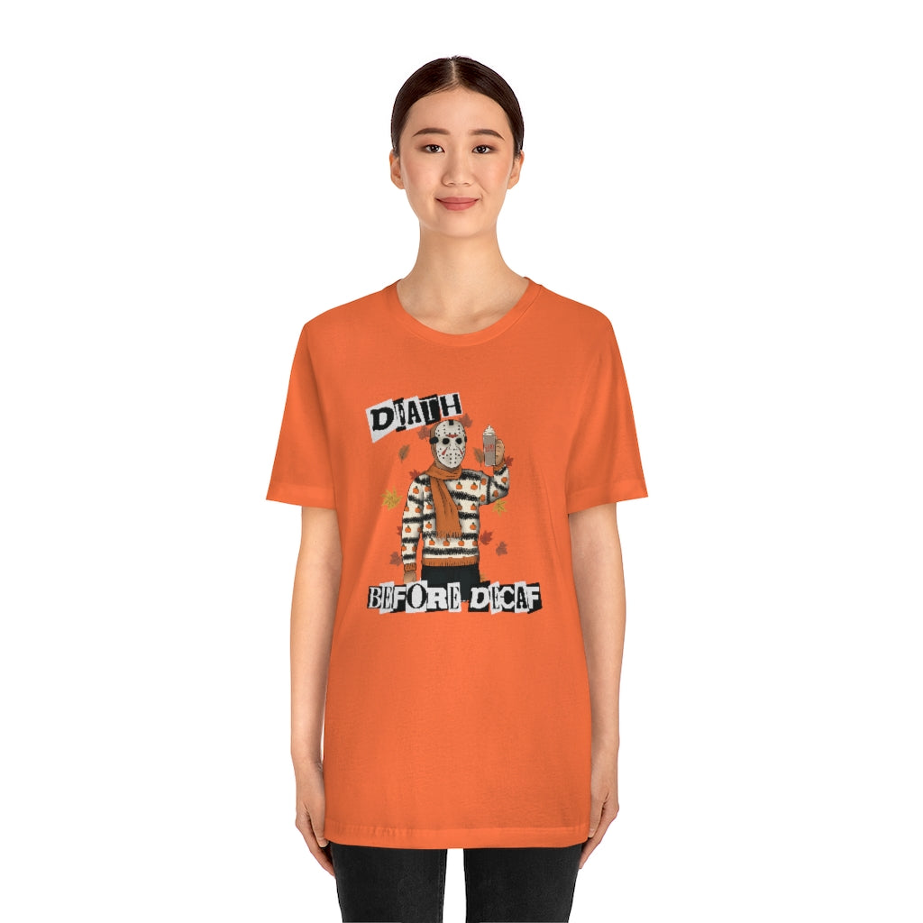 "Death Before Decaf" Horror Jason Tee - Unisex Shirt