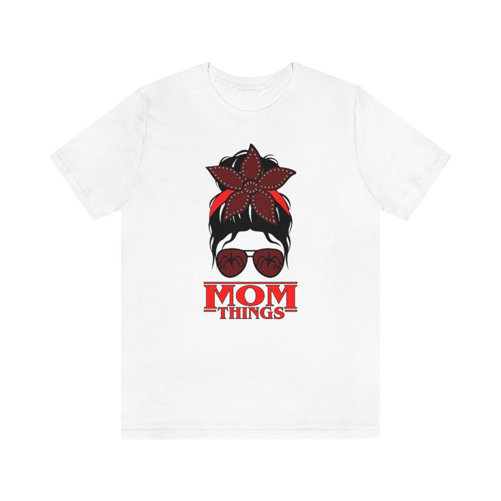 "Mom Things" Demogorgon  Tee - Unisex Shirt