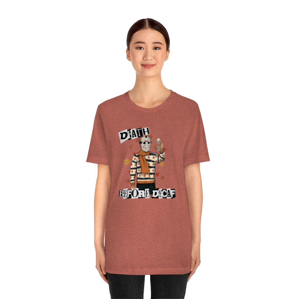 "Death Before Decaf" Horror Jason Tee - Unisex Shirt