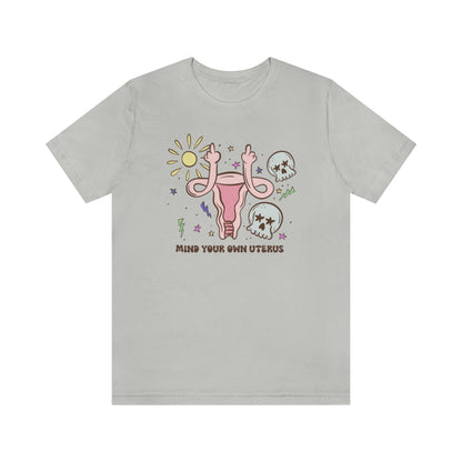 Sun And Skull "Mind Your Own Uterus" Tee - Unisex Shirt