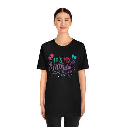 "It's My Birthday" Tee - Unisex Shirt