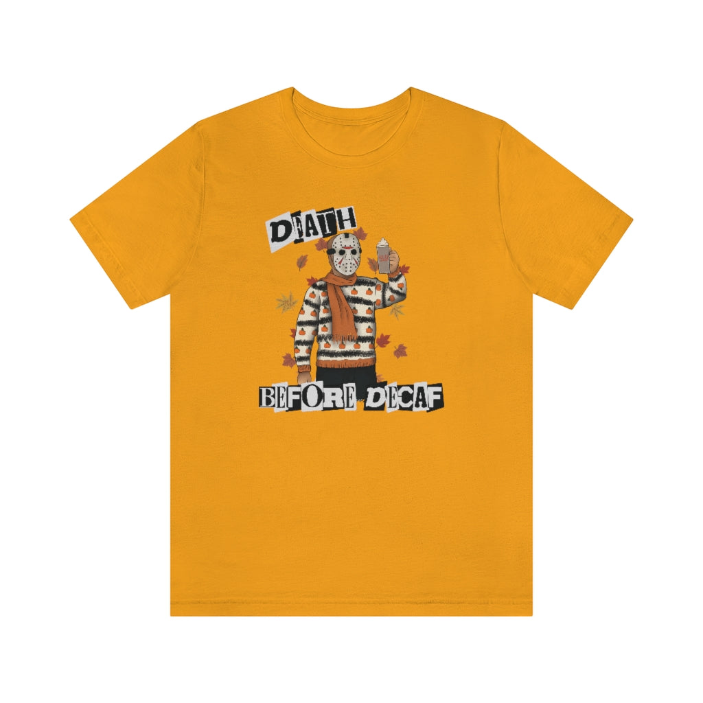 "Death Before Decaf" Horror Jason Tee - Unisex Shirt