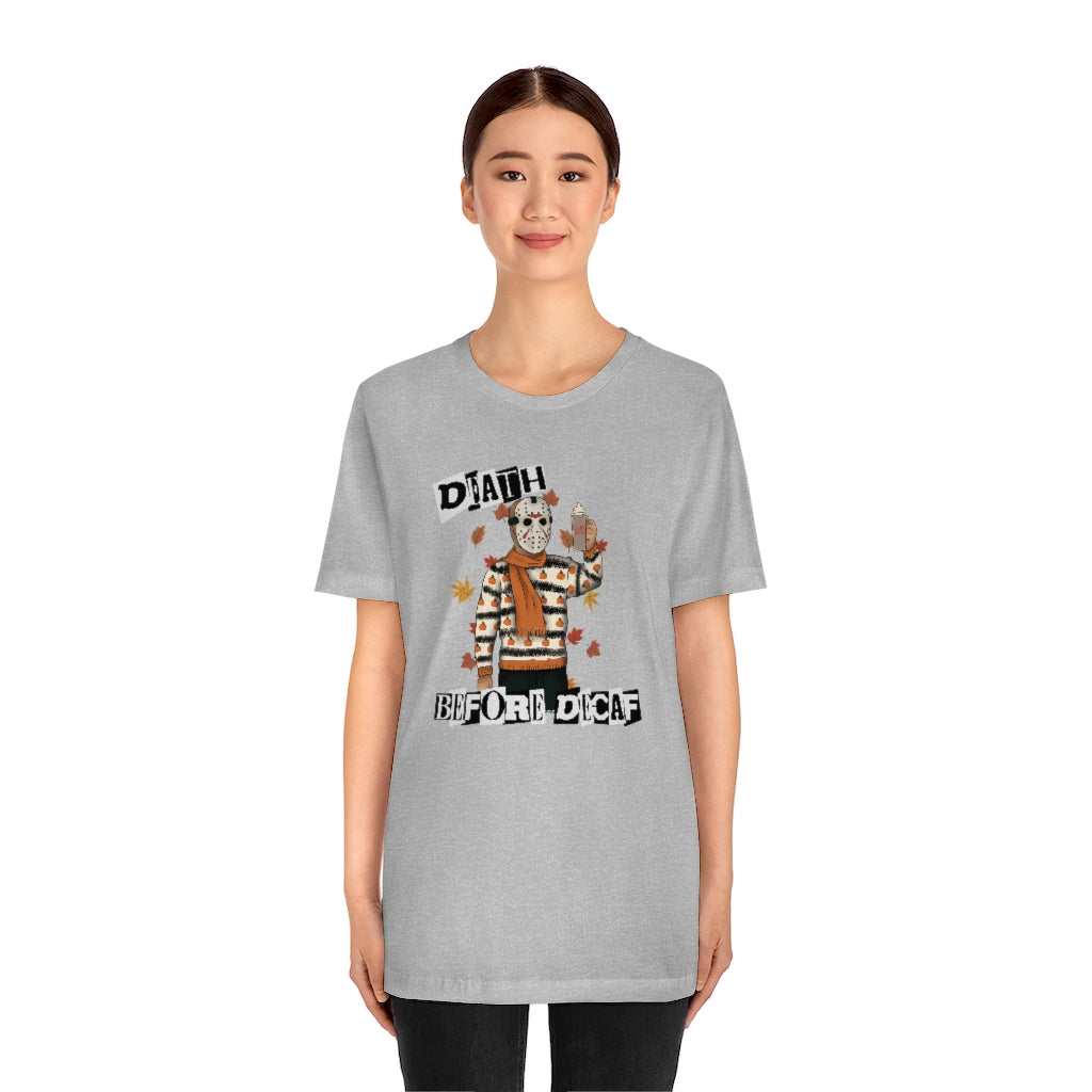 "Death Before Decaf" Horror Jason Tee - Unisex Shirt