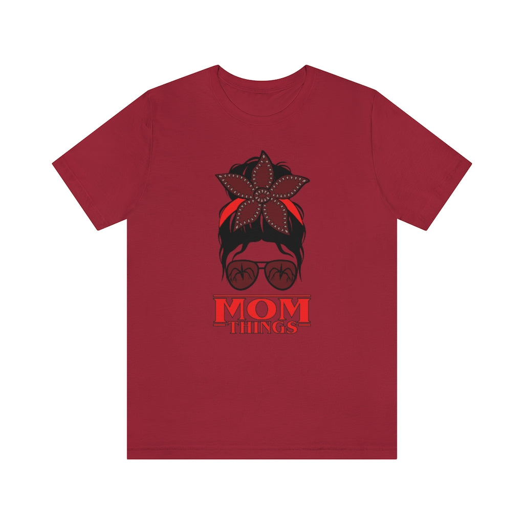 "Mom Things" Demogorgon  Tee - Unisex Shirt