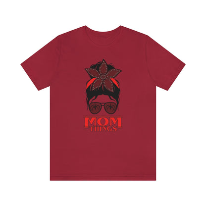 "Mom Things" Demogorgon  Tee - Unisex Shirt
