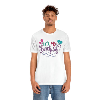 "It's My Birthday" Tee - Unisex Shirt