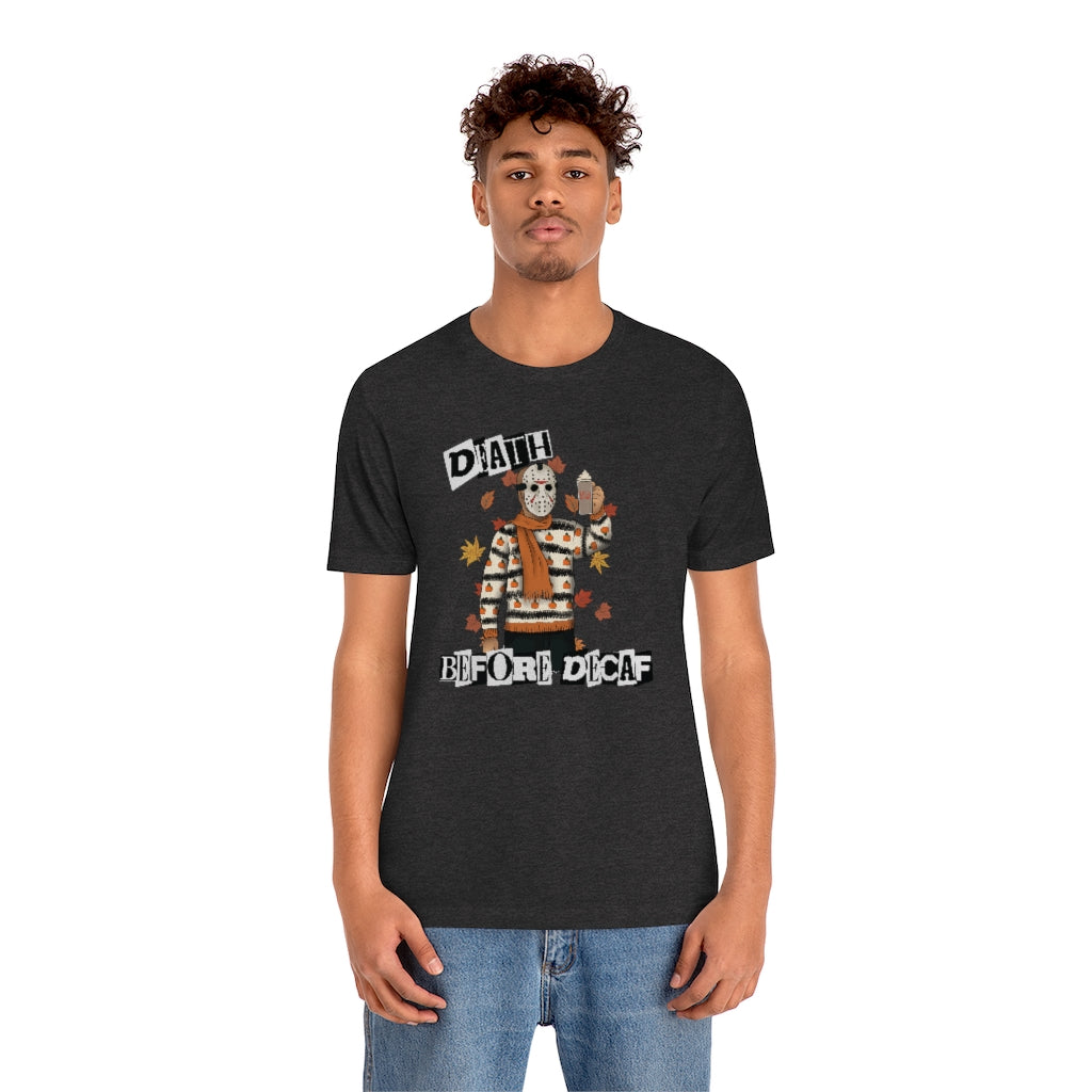 "Death Before Decaf" Horror Jason Tee - Unisex Shirt